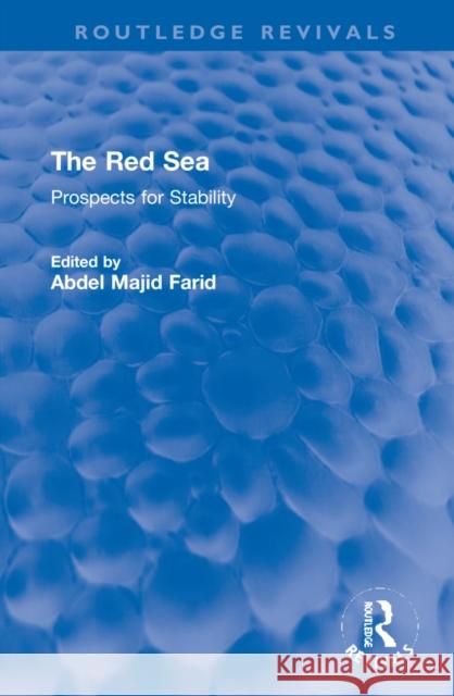 The Red Sea: Prospects for Stability Abdel Majid Farid 9781032246703