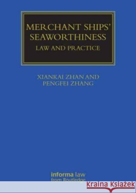 Merchant Ship's Seaworthiness: Law and Practice Zhan, Xiankai 9781032247380 Taylor & Francis Ltd