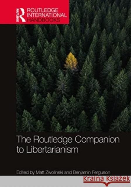 The Routledge Companion to Libertarianism  9781032247557 Taylor & Francis Ltd