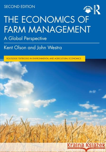 The Economics of Farm Management: A Global Perspective Kent Olson John Westra 9781032247946