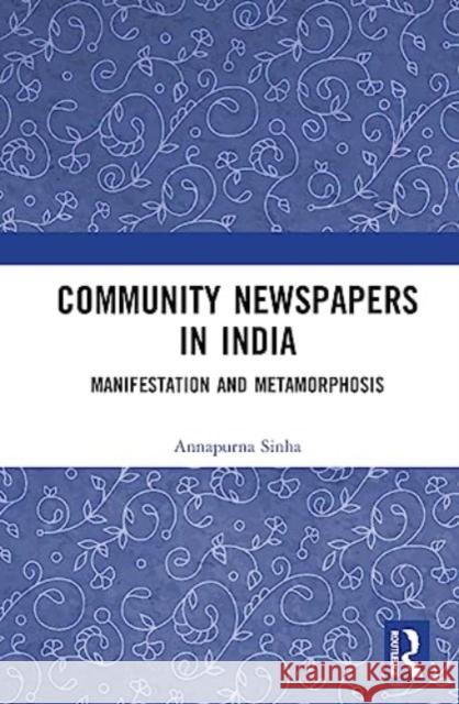 Community Newspapers in India Annapurna (Independent researcher, Patna, India) Sinha 9781032248264 Taylor & Francis Ltd