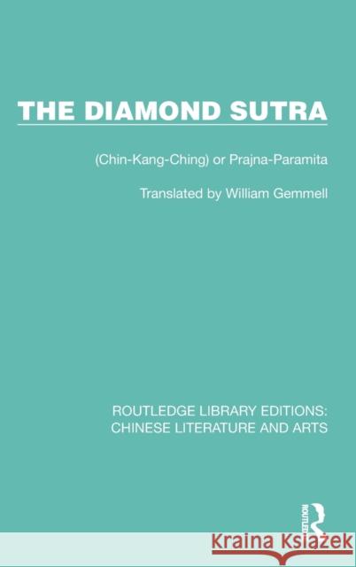 The Diamond Sutra: (Chin-Kang-Ching) or Prajna-Paramita William Gemmell 9781032248523 Routledge