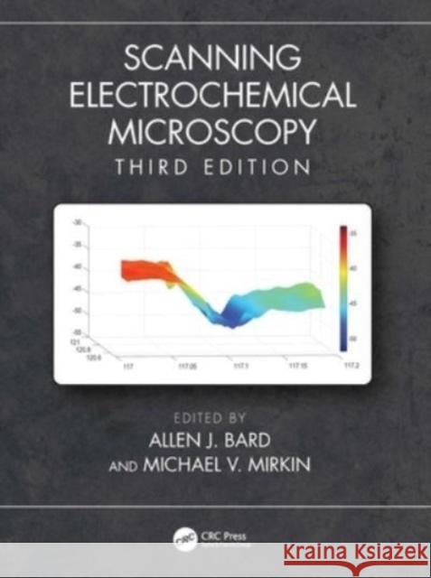 Scanning Electrochemical Microscopy Allen J. Bard Michael V. Mirkin 9781032248776