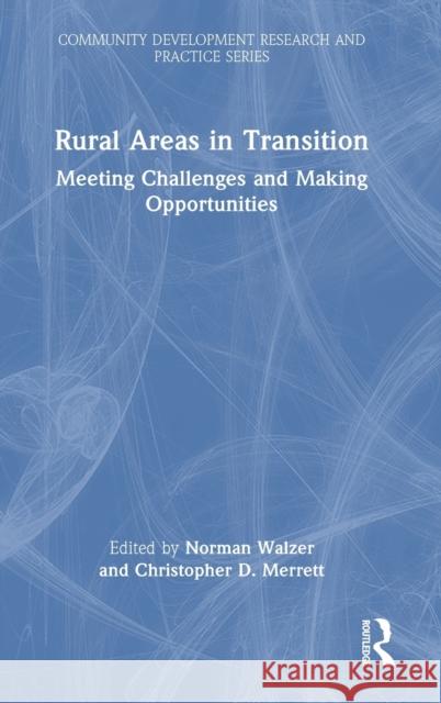 Rural Areas in Transition: Meeting Challenges & Making Opportunities Walzer, Norman 9781032248998