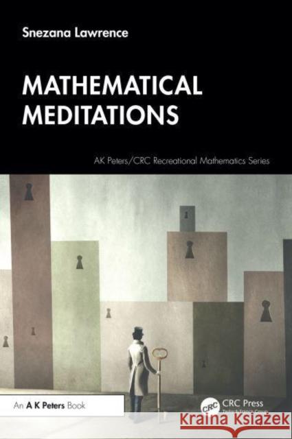 Mathematical Meditations Snezana Lawrence 9781032249063 A K PETERS