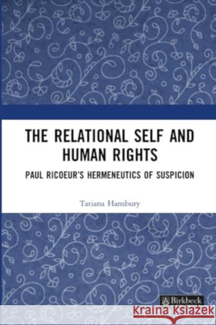 The Relational Self and Human Rights Tatiana (Birkbeck Law School, University of London, UK) Hansbury 9781032249100 Taylor & Francis Ltd