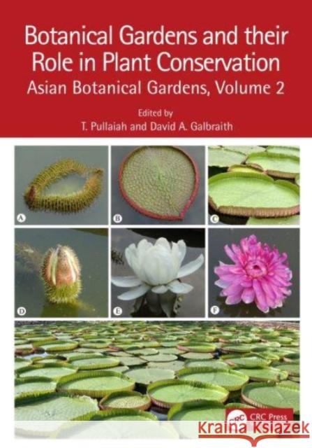 Botanical Gardens and Their Role in Plant Conservation: Asian Botanical Gardens, Volume 2 T. Pullaiah David A 9781032250397 Taylor & Francis Ltd