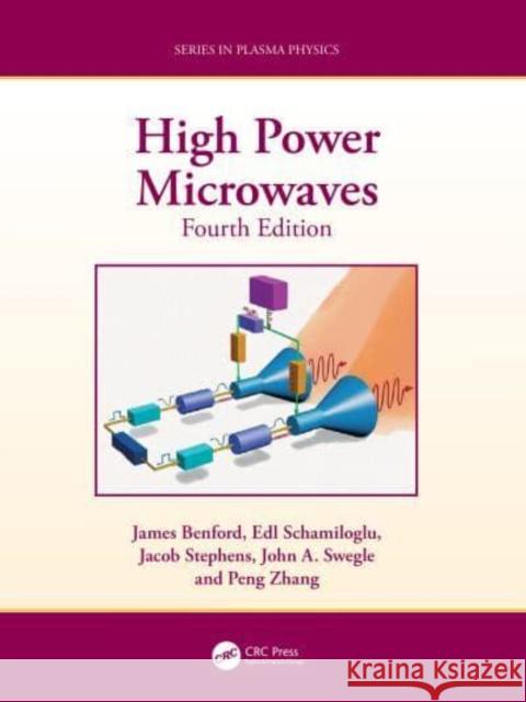 High Power Microwaves James Benford Edl Schamiloglu Jacob Coty Stephens 9781032250465