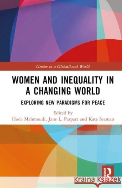Women and Inequality in a Changing World  9781032250649 Taylor & Francis Ltd