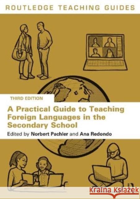 A Practical Guide to Teaching Foreign Languages in the Secondary School Norbert Pachler Ana Redondo 9781032250694 Taylor & Francis Ltd
