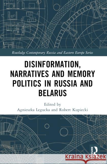 Disinformation, Narratives and Memory Politics in Russia and Belarus  9781032251110 Taylor & Francis Ltd