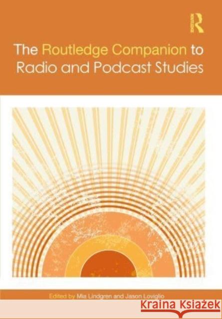 The Routledge Companion to Radio and Podcast Studies Mia Lindgren Jason Loviglio 9781032251646 Routledge