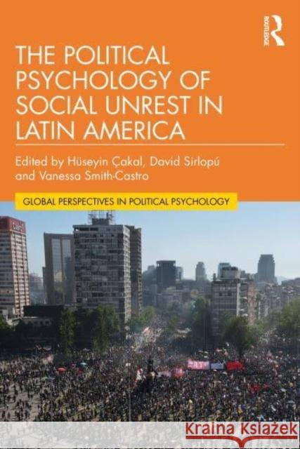 The Political Psychology of Social Unrest in Latin America  9781032252254 Taylor & Francis Ltd