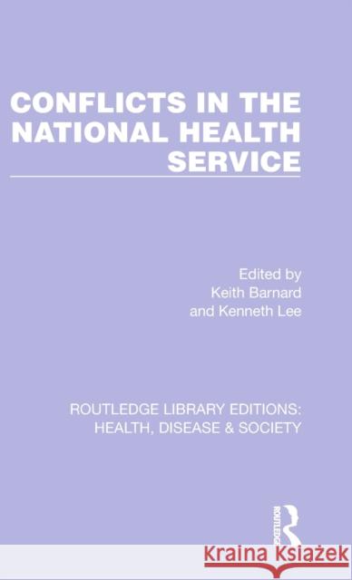 Conflicts in the National Health Service Keith Barnard Kenneth Lee 9781032252292 Routledge