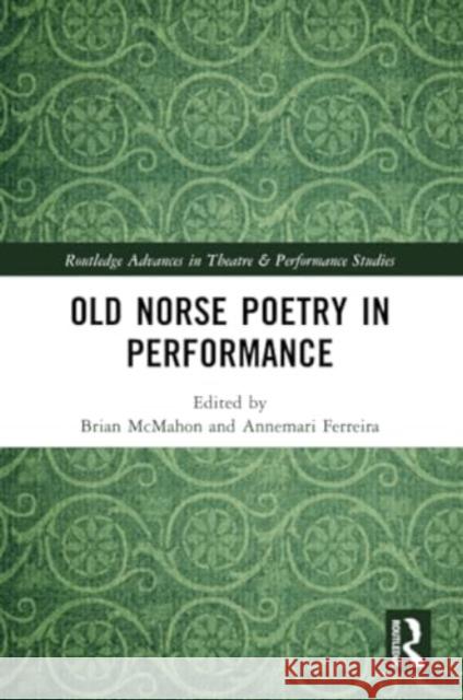 Old Norse Poetry in Performance Brian McMahon Annemari Ferreira 9781032252315 Routledge