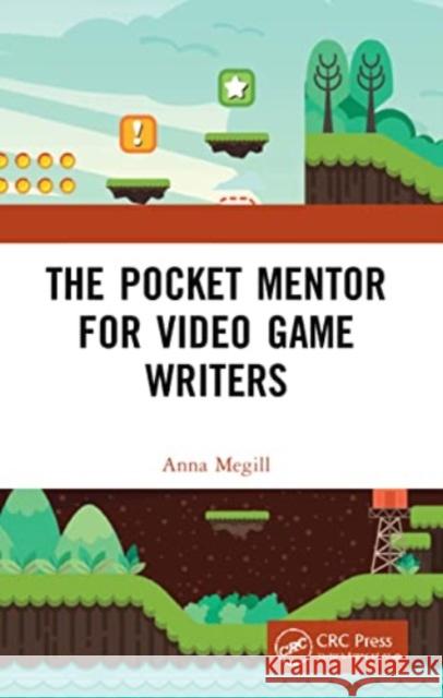 The Pocket Mentor for Video Game Writers Anna Megill 9781032252452 Taylor & Francis Ltd