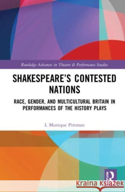 Shakespeare's Contested Nations L. Monique Pittman 9781032252483 Taylor & Francis Ltd