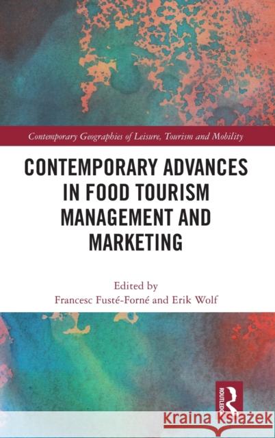 Contemporary Advances in Food Tourism Management and Marketing  9781032252841 Taylor & Francis Ltd