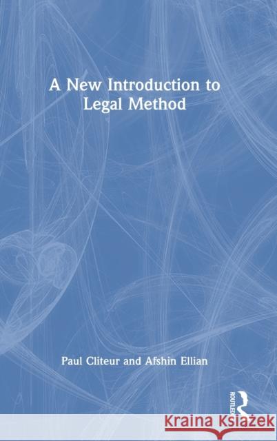 A New Introduction to Legal Method Paul Cliteur Afshin Ellian 9781032252964 Routledge