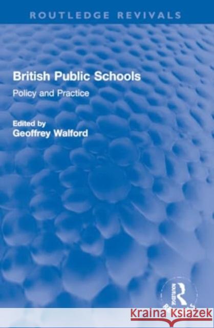 British Public Schools: Policy and Practice Geoffrey Walford 9781032253473 Routledge