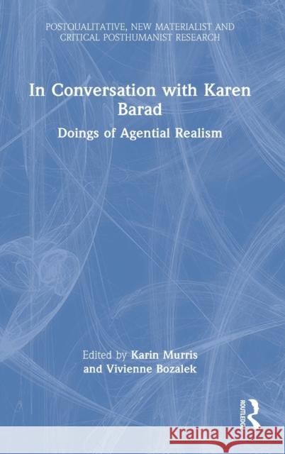 In Conversation with Karen Barad: Doings of Agential Realism Murris, Karin 9781032253817