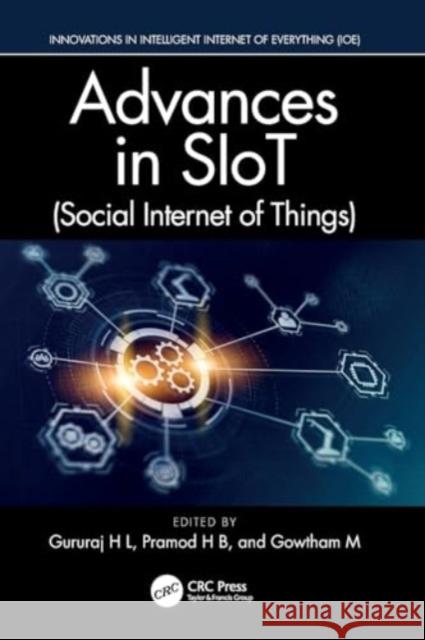 Advances in Siot (Social Internet of Things) Gururaj H Pramod H Gowtham M 9781032254050