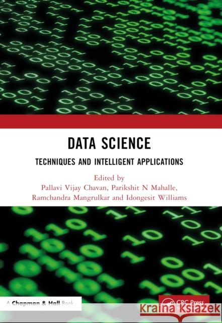 Data Science: Techniques and Intelligent Applications Pallavi Vijay Chavan Parikshit N. Mahalle Ramchandra Mangrulkar 9781032254517 Taylor & Francis Ltd