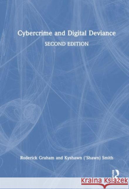 Cybercrime and Digital Deviance 'Shawn K. Smith 9781032254524 Taylor & Francis Ltd