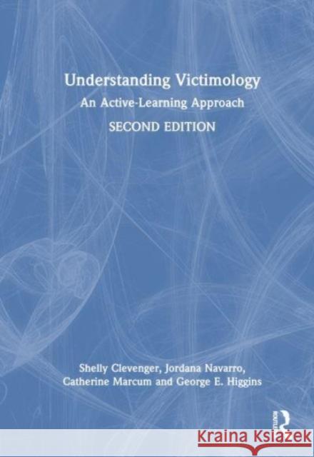 Understanding Victimology George E. (University of Louisville, Kentucky, USA) Higgins 9781032254647