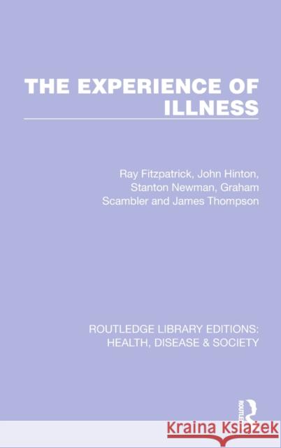 The Experience of Illness Ray Fitzpatrick John Hinton Stanton Newman 9781032255620