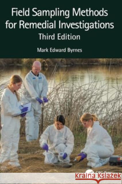 Field Sampling Methods for Remedial Investigations Mark Edward Byrnes 9781032255705 CRC Press