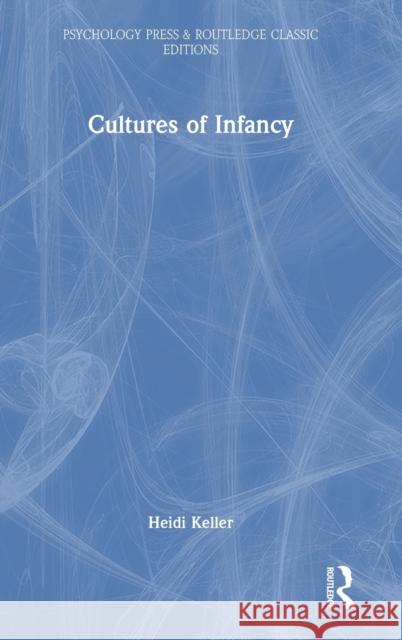 Cultures of Infancy Heidi Keller 9781032255828 Routledge