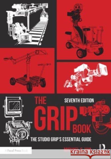 The Grip Book: The Studio Grip’s Essential Guide Michael G. Uva 9781032255866 Taylor & Francis Ltd