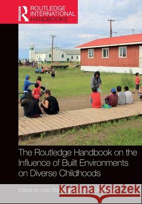 The Routledge Handbook on the Influence of Built Environments on Diverse Childhoods Kate Bishop Katina Dimoulias 9781032256566