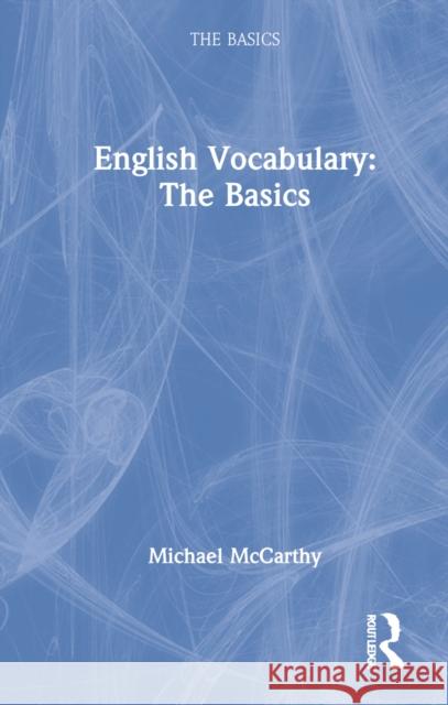 English Vocabulary: The Basics Michael McCarthy 9781032256962 Taylor & Francis Ltd