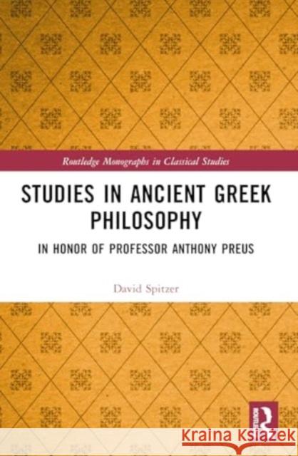 Studies in Ancient Greek Philosophy D. M. Spitzer 9781032257136 Taylor & Francis Ltd