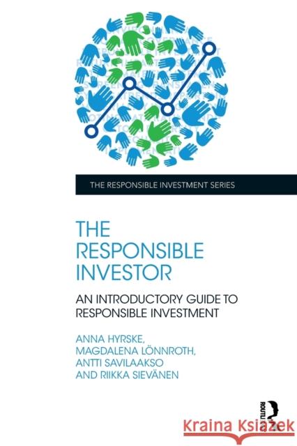 The Responsible Investor: An Introductory Guide to Responsible Investment Hyrske, Anna 9781032257648 Taylor & Francis Ltd