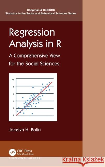 Regression Analysis in R: A Comprehensive View for the Social Sciences Jocelyn E. Bolin 9781032257754 CRC Press