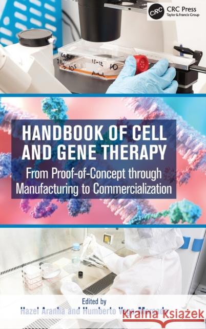 Handbook of Cell and Gene Therapy: From Proof-Of-Concept Through Manufacturing to Commercialization Aranha, Hazel 9781032257976 Taylor & Francis Ltd