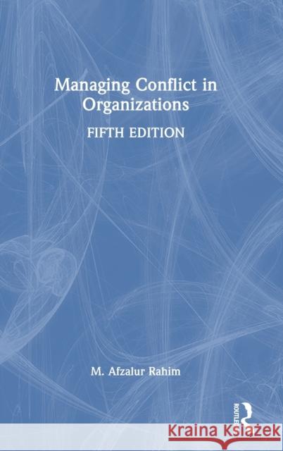 Managing Conflict in Organizations M. Afzalur Rahim 9781032259598 Routledge