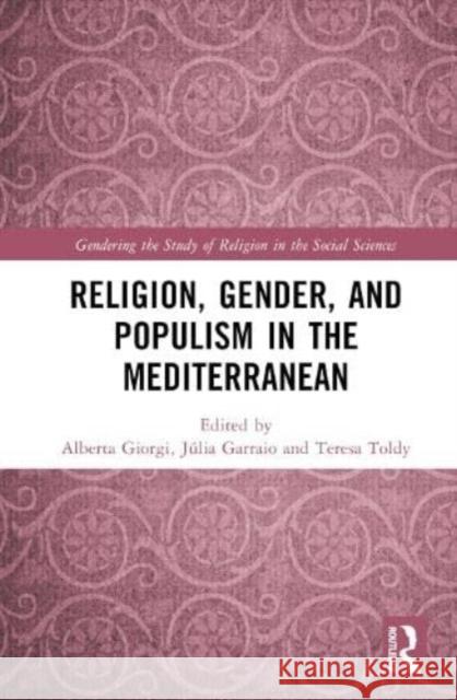 Religion, Gender, and Populism in the Mediterranean  9781032259741 Taylor & Francis Ltd