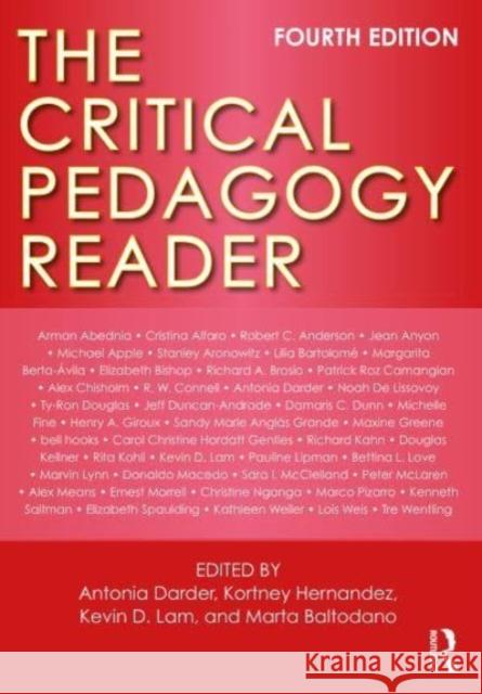 The Critical Pedagogy Reader Antonia Darder Kortney Hernandez Kevin Lam 9781032260136 Routledge