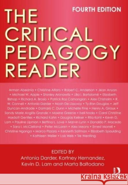 The Critical Pedagogy Reader Antonia Darder Kortney Hernandez Kevin Lam 9781032260143 Taylor & Francis Ltd