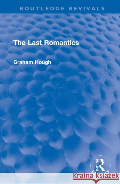 The Last Romantics Graham Hough 9781032260242