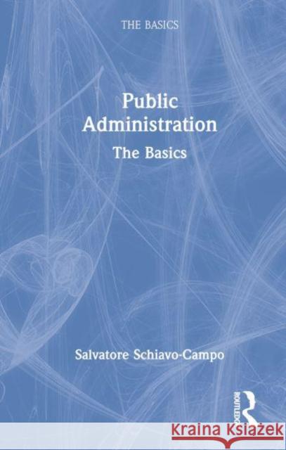 Public Administration: The Basics Schiavo-Campo, Salvatore 9781032260679