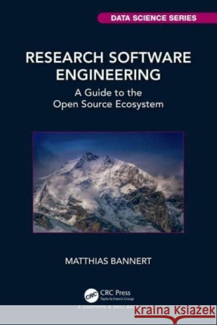 Research Software Engineering: A Guide to the Open Source Ecosystem Matthias Bannert 9781032261270 CRC Press