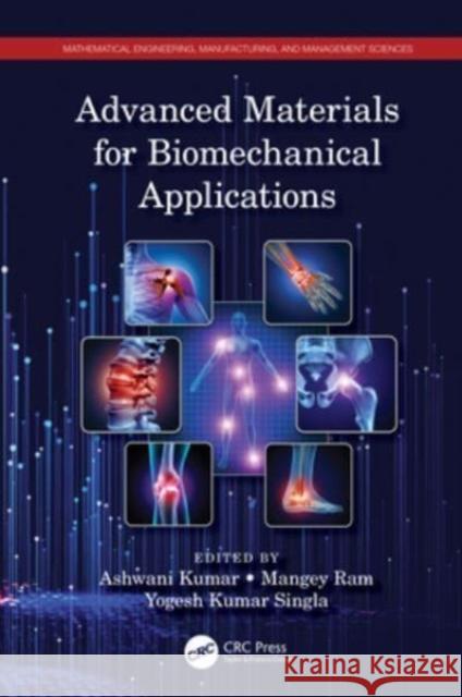 Advanced Materials for Biomechanical Applications Ashwani Kumar Mangey Ram Yogesh Kumar Singla 9781032261515 CRC Press