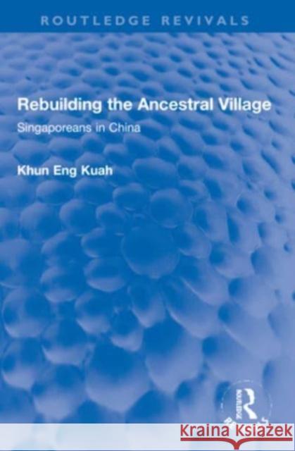 Rebuilding the Ancestral Village Khun Eng (Jinan University, China) Kuah 9781032261607 Taylor & Francis Ltd