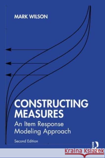 Constructing Measures: An Item Response Modeling Approach Mark Wilson 9781032261683 Routledge