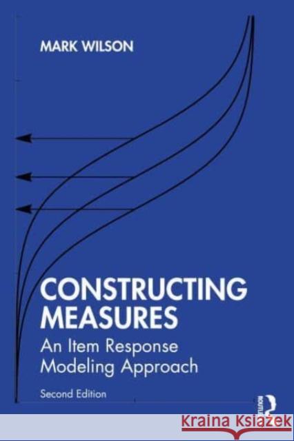 Constructing Measures: An Item Response Modeling Approach Mark Wilson 9781032261683